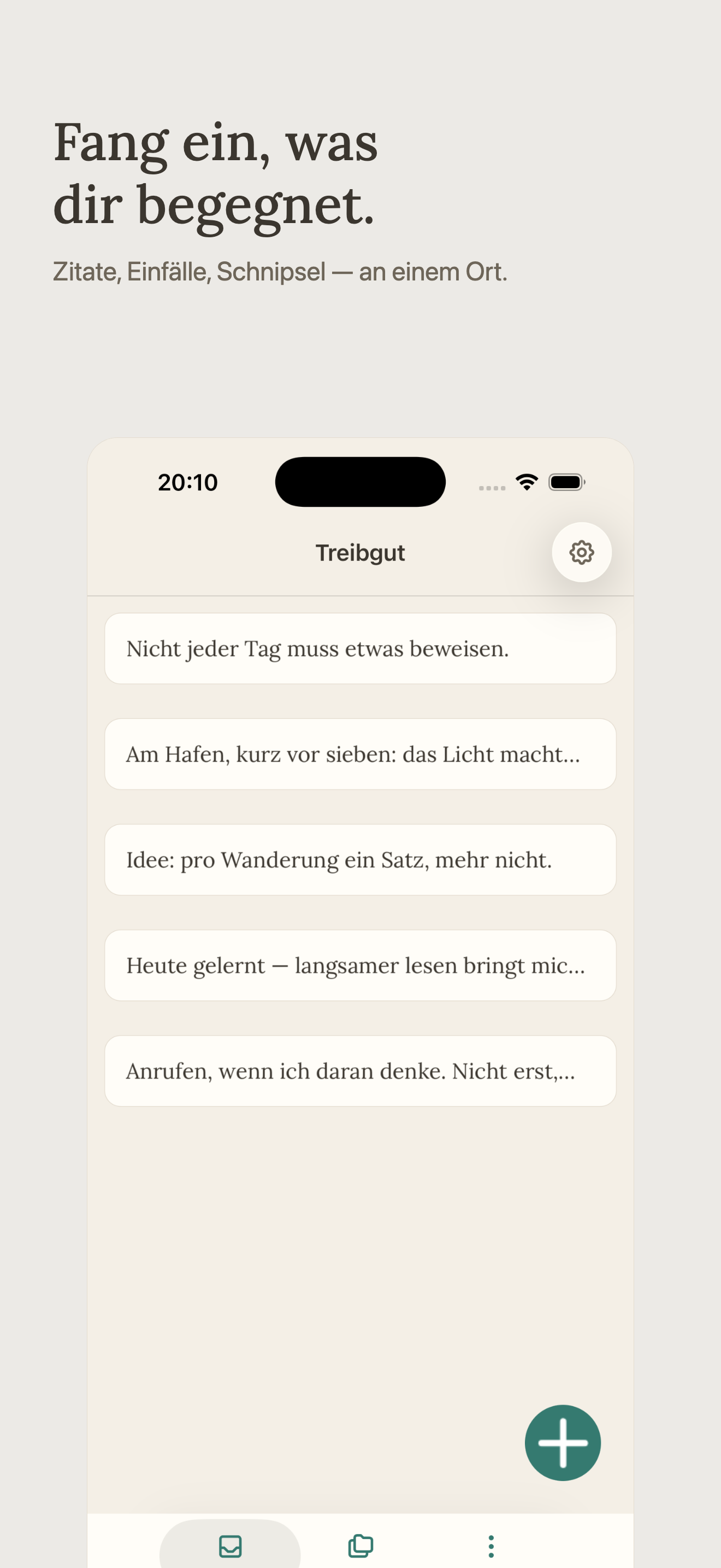 Fang ein, was dir begegnet. Zitate, Einfälle, Schnipsel — an einem Ort.